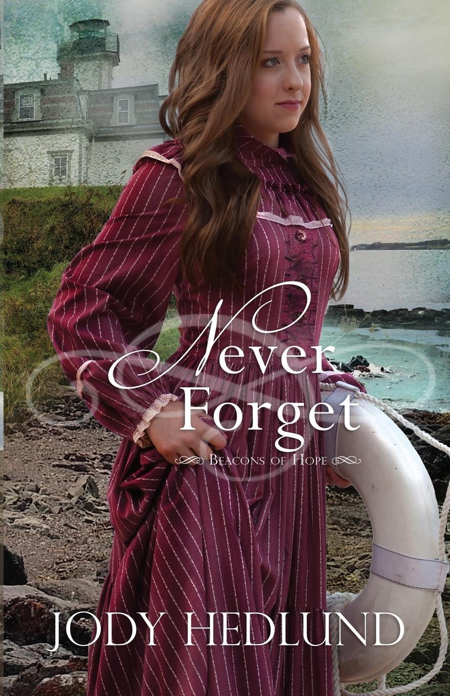 Cover: 9780692770870 | Never Forget | Jody Hedlund | Taschenbuch | Beacons of Hope | Englisch