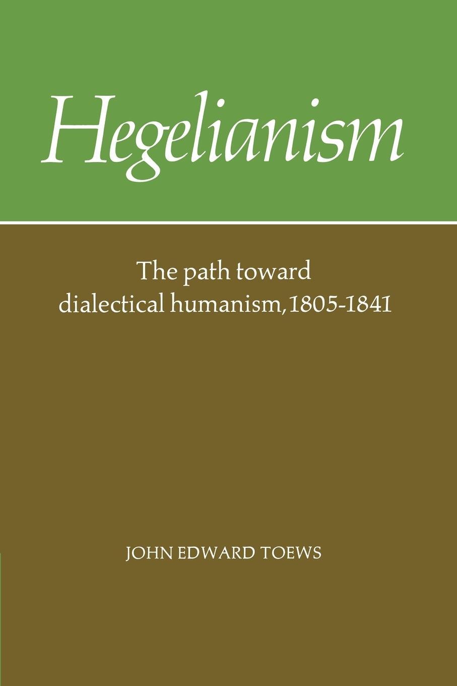 Cover: 9780521316361 | Hegelianism | The Path Toward Dialectical Humanism, 1805 1841 | Buch