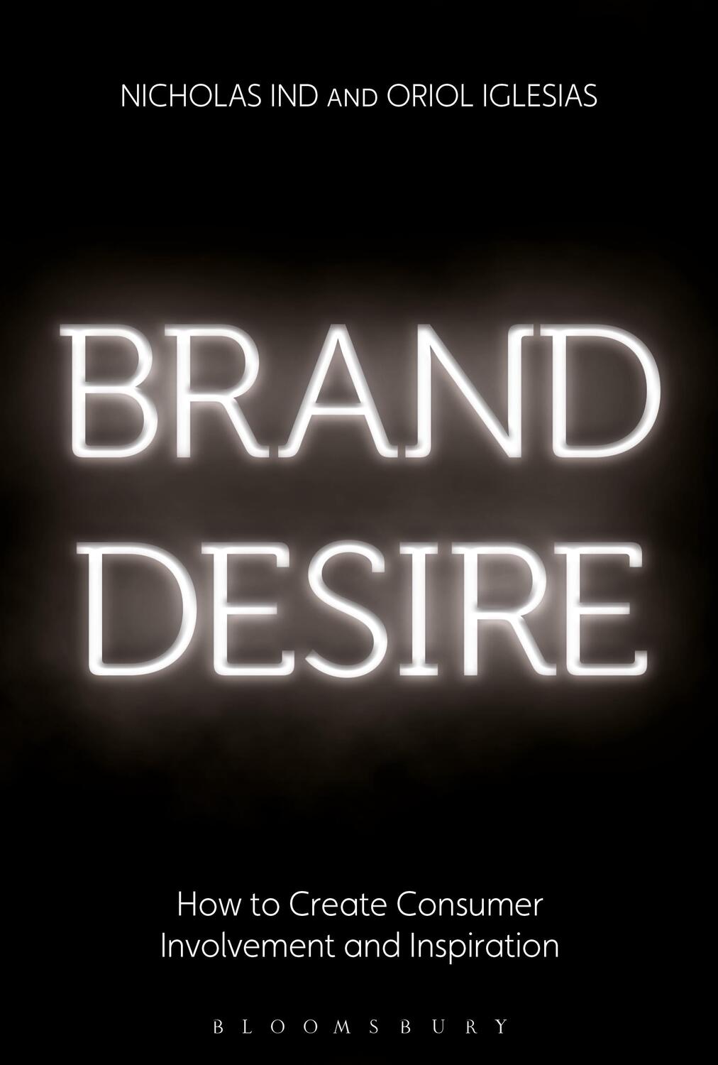Cover: 9781472988164 | Brand Desire | How to Create Consumer Involvement and Inspiration