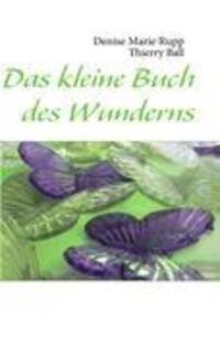 Cover: 9783839188699 | Das kleine Buch des Wunderns | Denise Marie Rupp (u. a.) | Taschenbuch