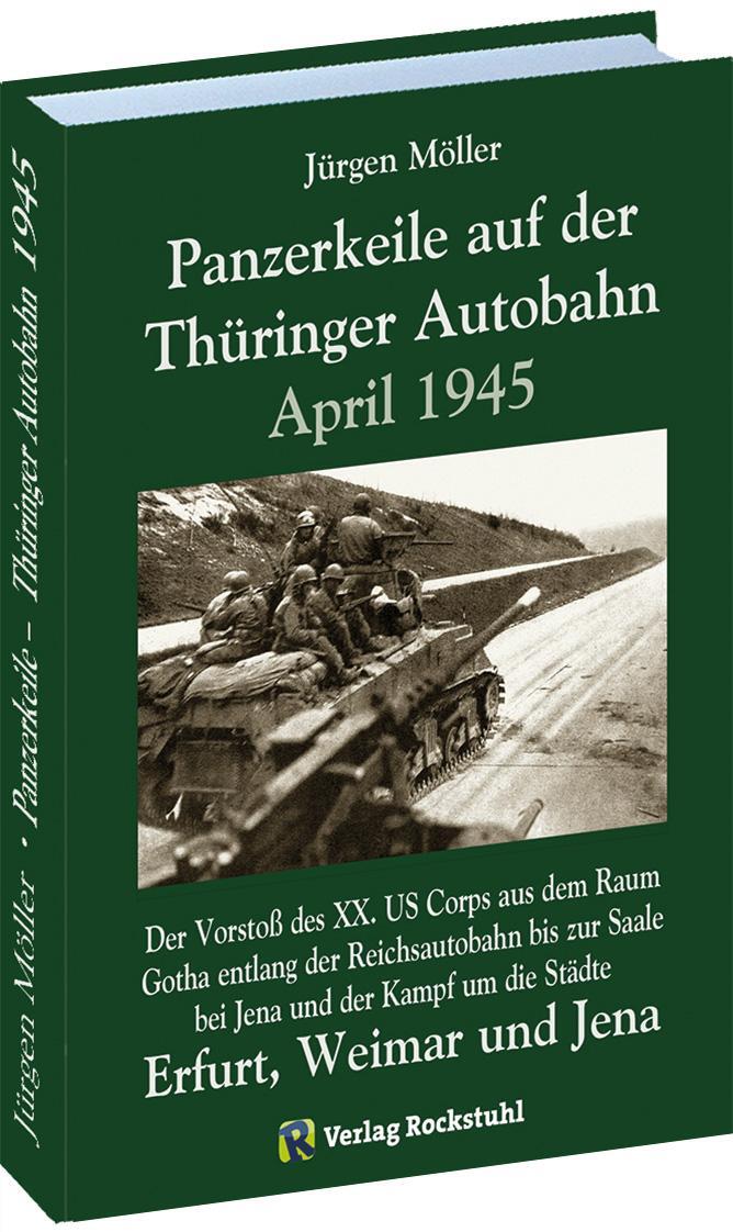 Cover: 9783867776486 | PANZERKEILE auf der Thüringer Autobahn 1945 | Jürgen Moeller | Buch