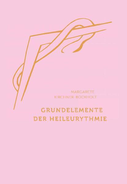 Cover: 9783723513729 | Grundelemente der Heil-Eurythmie | Margarete Kirchner-Bockholt | Buch