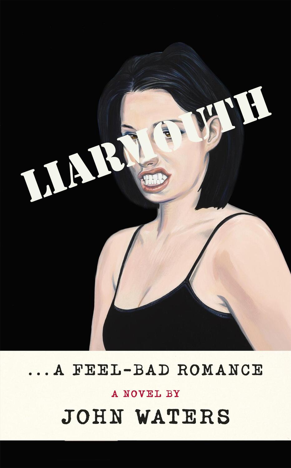 Cover: 9781472157553 | Liarmouth | A feel-bad romance | John Waters | Buch | Gebunden | 2022