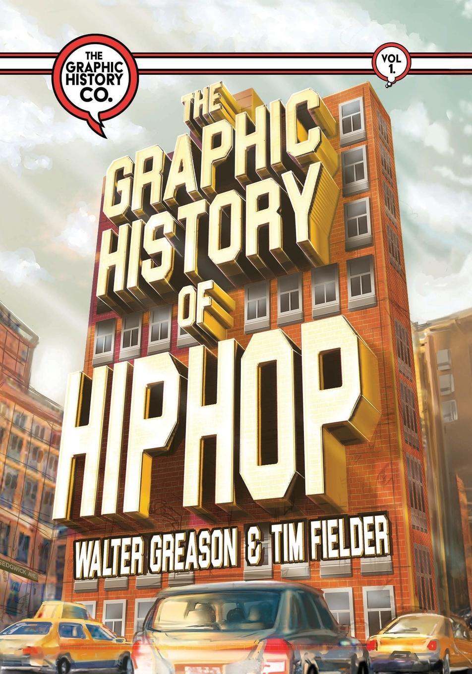 Cover: 9780996204699 | The Graphic History of Hip Hop | Walter Greason | Taschenbuch | 2024