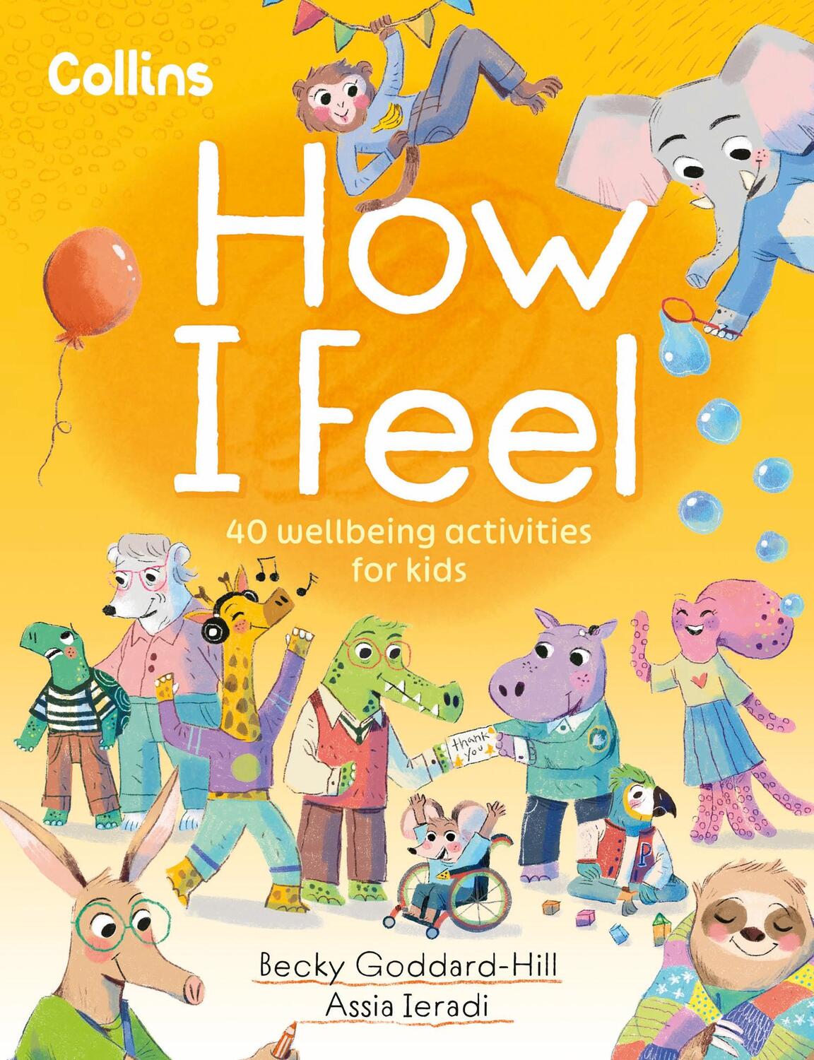 Cover: 9780008649975 | How I Feel | 40 Wellbeing Activities for Kids | Goddard-Hill (u. a.)