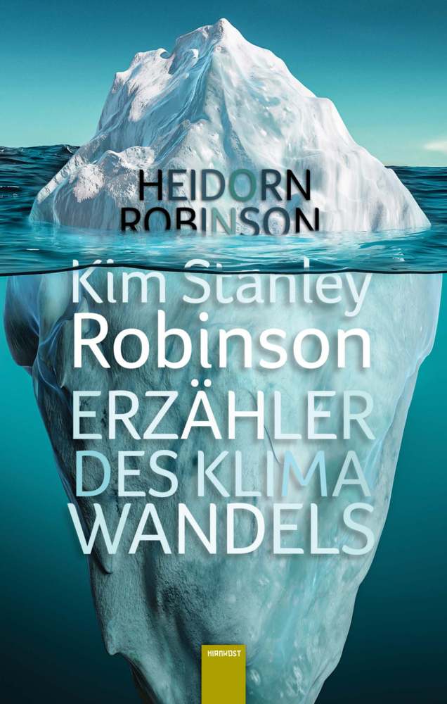 Cover: 9783949452314 | Kim Stanley Robinson. Erzähler des Klimawandels | Heidorn (u. a.)