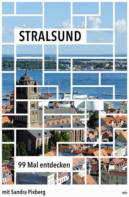 Cover: 9783963117763 | Stralsund | 99 Mal entdecken | Sandra Pixberg | Taschenbuch | 160 S.
