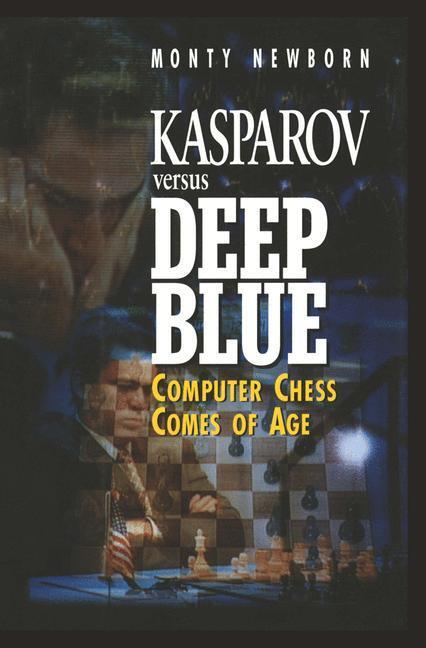 Cover: 9781461274773 | Kasparov versus Deep Blue | Computer Chess Comes of Age | Newborn