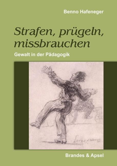 Cover: 9783860997031 | Strafen, prügeln, missbrauchen | Gewalt in der Pädagogik | Hafeneger