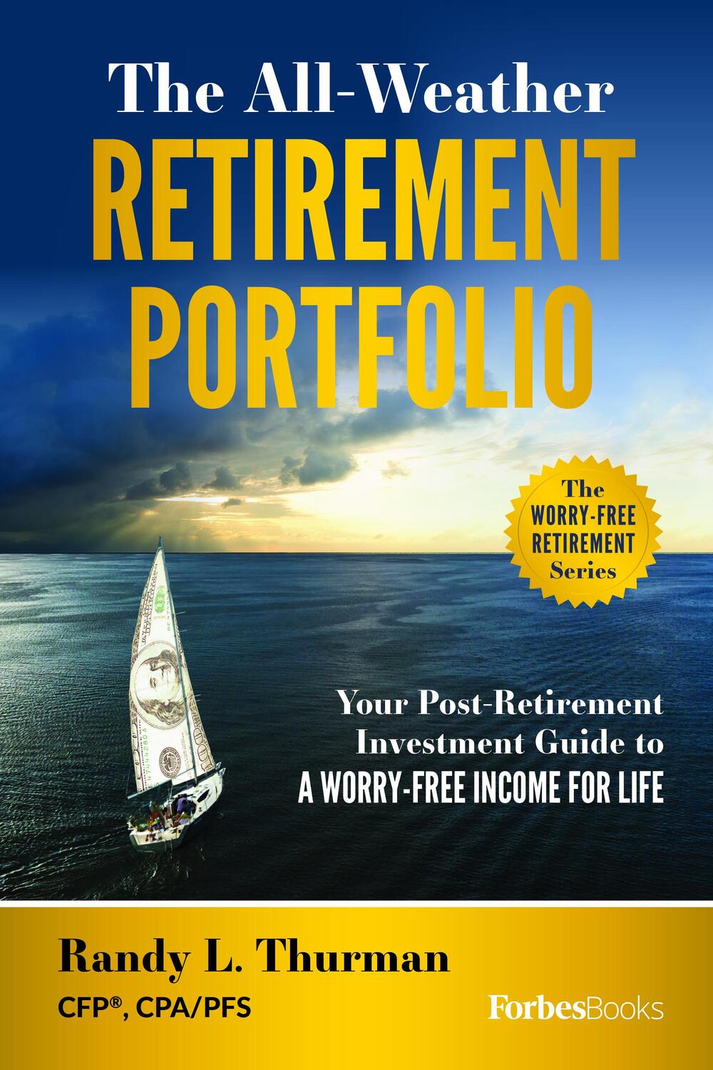 Cover: 9781950863532 | The All-Weather Retirement Portfolio | Randy L. Thurman CFP® CPA/PFS