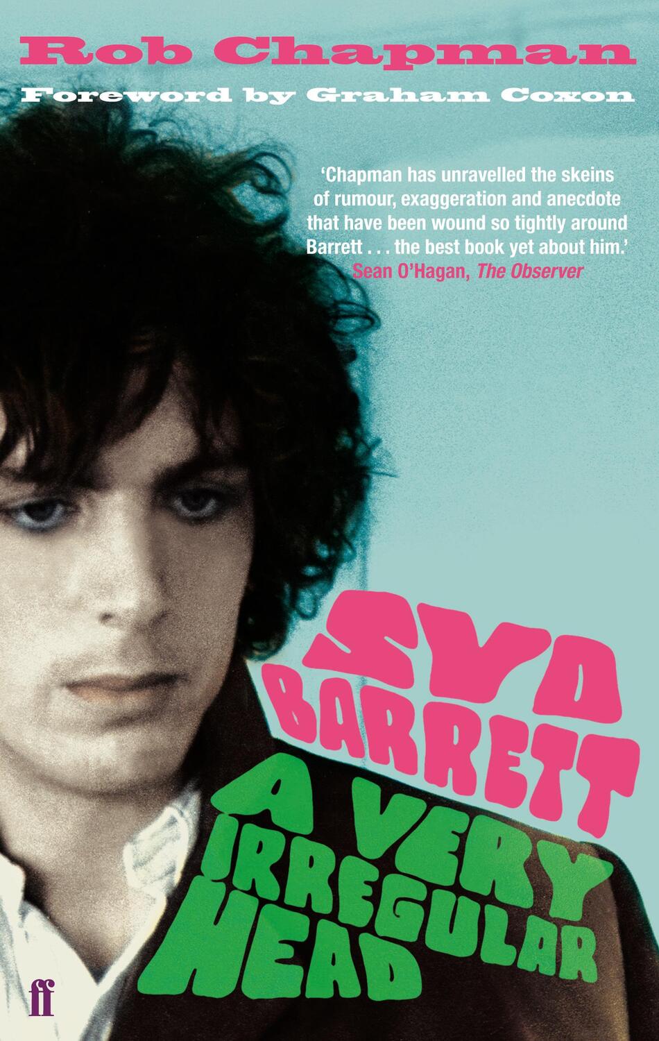 Cover: 9780571238552 | Syd Barrett | A Very Irregular Head | Rob Chapman | Taschenbuch | 2011