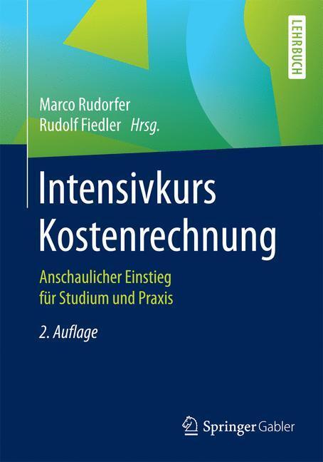 Cover: 9783658150587 | Intensivkurs Kostenrechnung | Marco Rudorfer (u. a.) | Taschenbuch