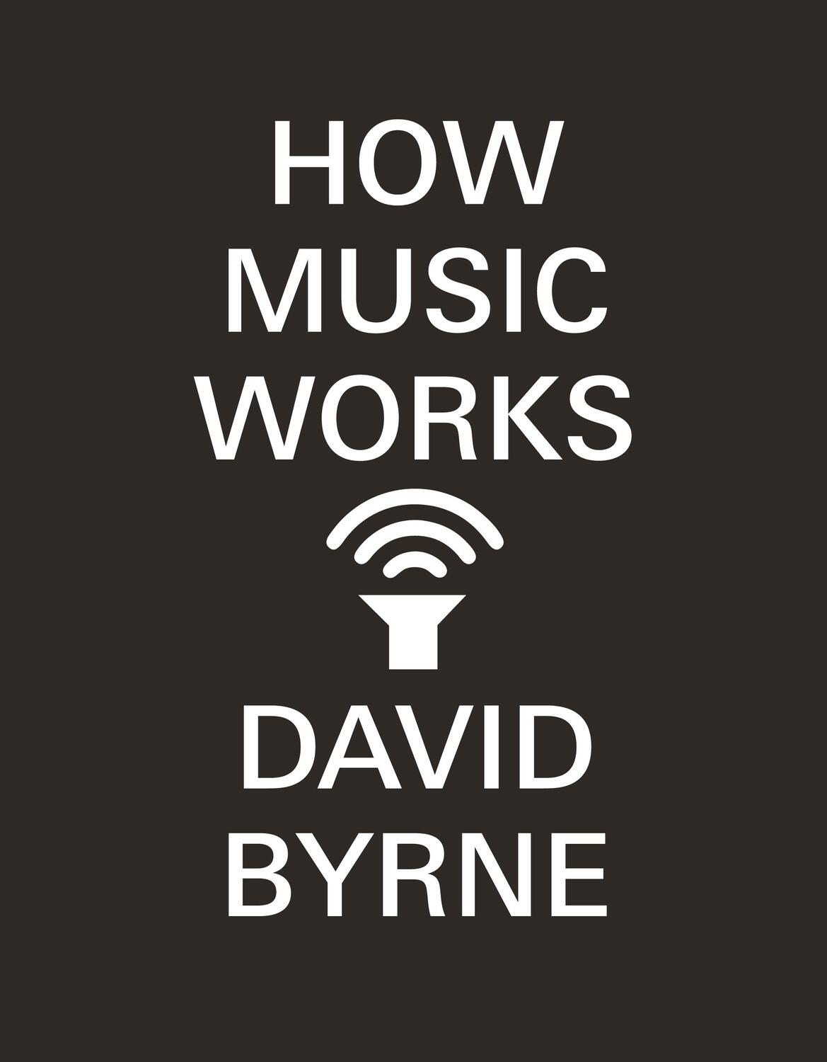 Cover: 9780857862525 | How Music Works | David Byrne | Taschenbuch | Englisch | 2013