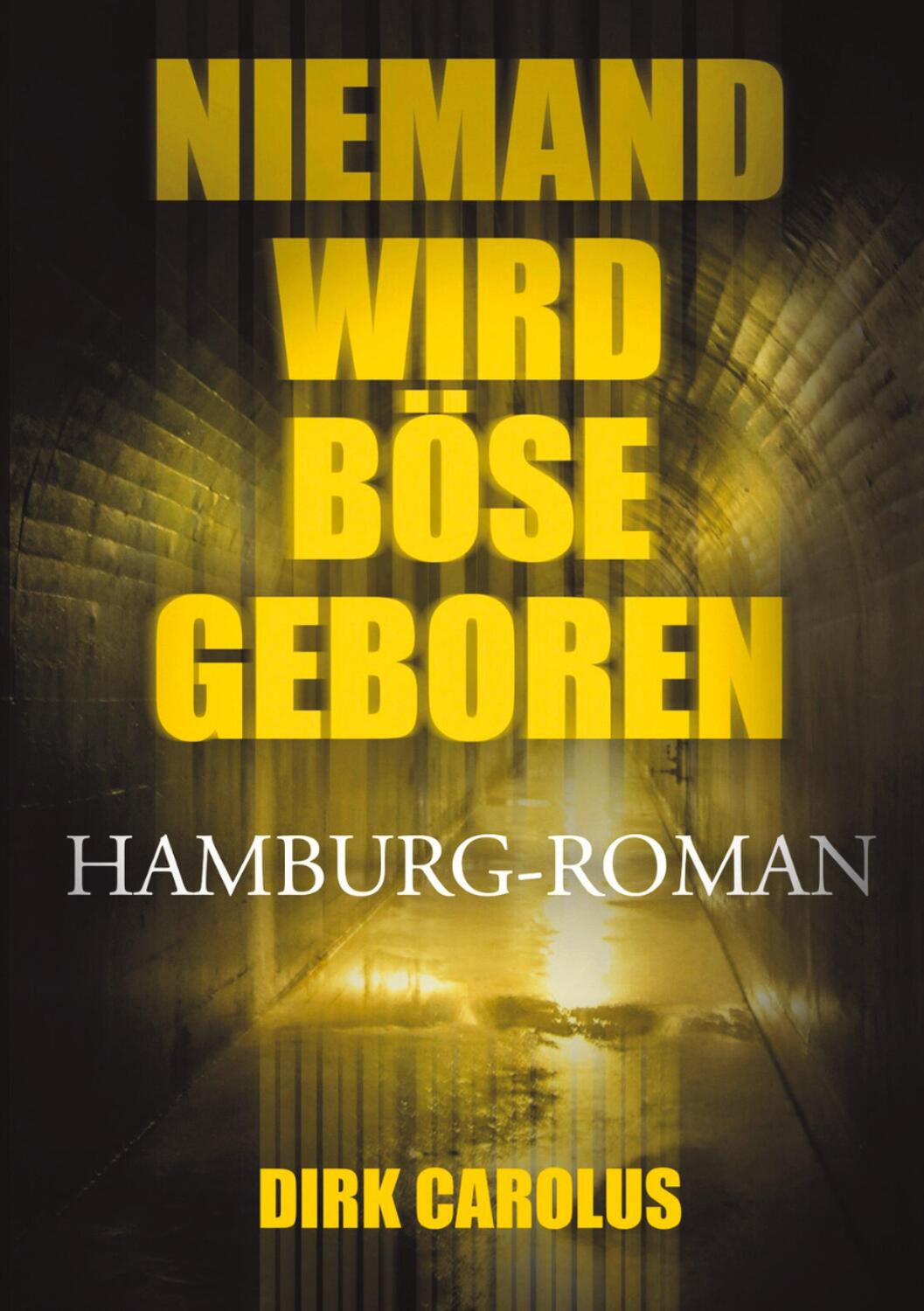Cover: 9783347914346 | Niemand wird böse geboren | Hamburg-Roman | Dirk Carolus | Buch | 2023