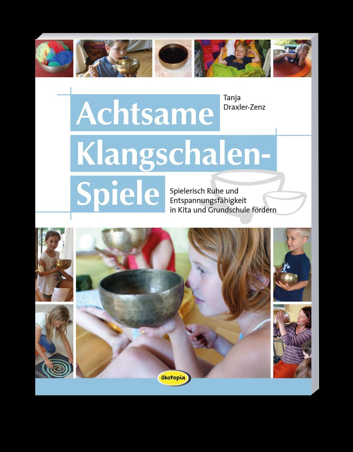Cover: 9783960463016 | Achtsame Klangschalen-Spiele | Tanja Draxler | Taschenbuch | 88 S.