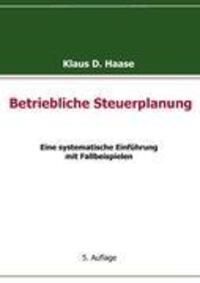 Cover: 9783837032000 | Betriebliche Steuerplanung | Klaus D. Haase | Taschenbuch | Paperback