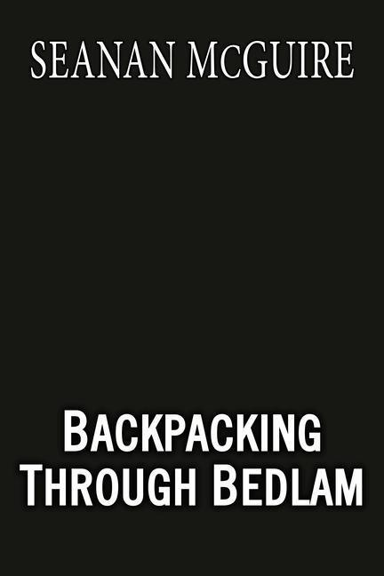 Cover: 9780756418571 | Backpacking Through Bedlam | Seanan Mcguire | Taschenbuch | Incryptid