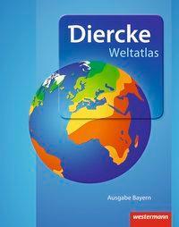 Cover: 9783141008036 | Diercke Weltatlas. Bayern. Aktuelle Ausgabe 2015 | Bundle | 1 Buch