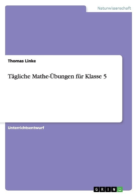 Cover: 9783656928737 | Tägliche Mathe-Übungen für Klasse 5 | Thomas Linke | Taschenbuch