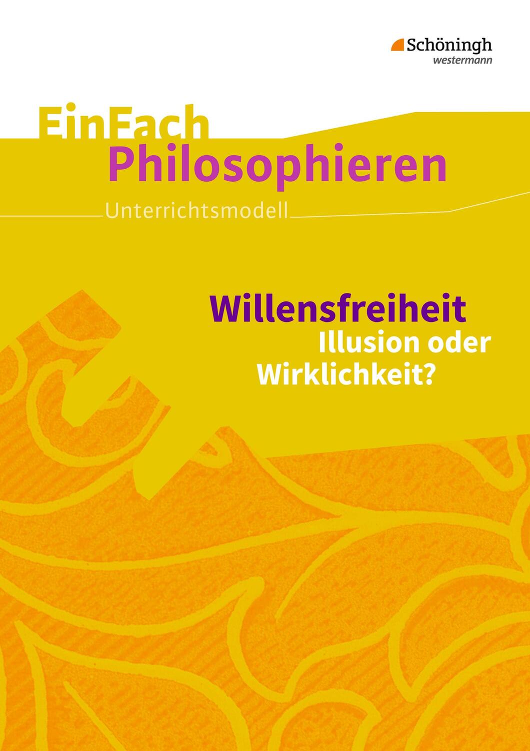 Cover: 9783140250306 | Willensfreiheit. EinFach Philosophieren | Ilona Ruschmeier-Krause