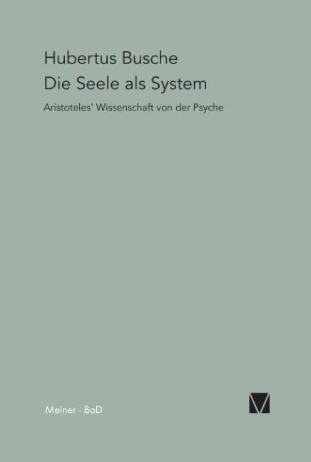 Cover: 9783787315918 | Die Seele als System | Aristoteles' Wissenschaft von der Psyche | Buch