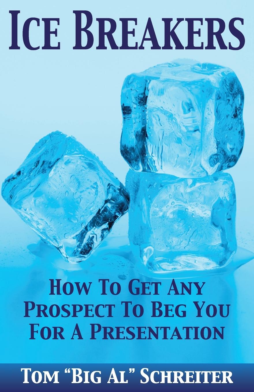 Cover: 9781892366160 | ICE BREAKERS | How To Get Any Prospect to Beg You for a Presentation