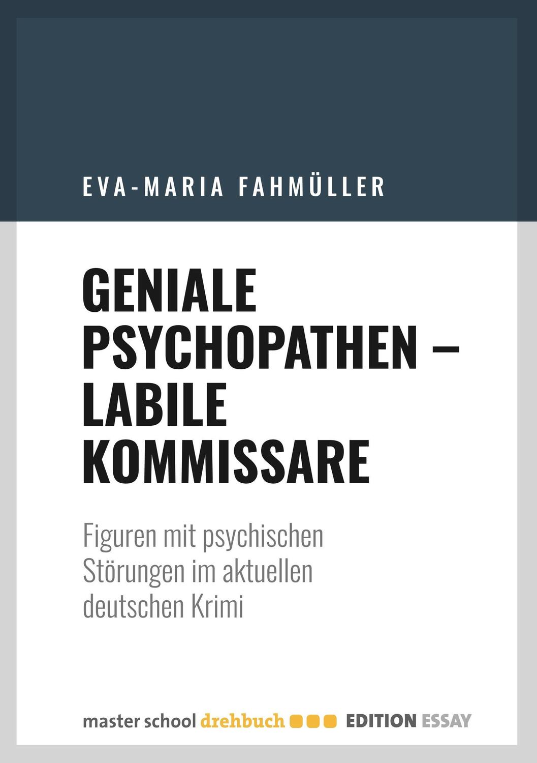 Cover: 9783946930037 | Geniale Psychopathen - labile Kommissare | Eva-Maria Fahmüller | Buch