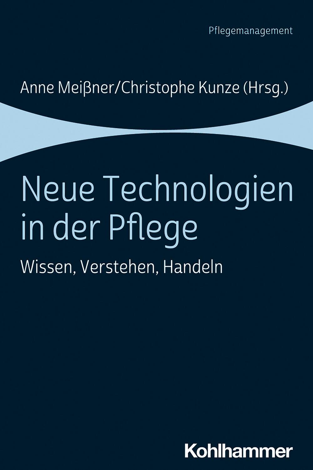 Cover: 9783170367791 | Neue Technologien in der Pflege | Wissen, Verstehen, Handeln | Buch