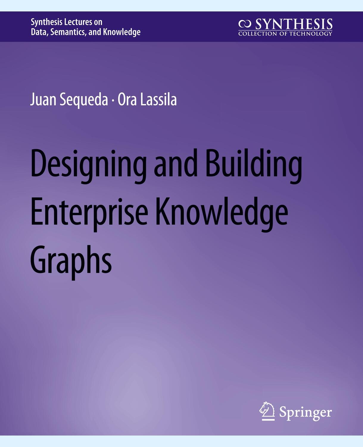 Cover: 9783031007880 | Designing and Building Enterprise Knowledge Graphs | Lassila (u. a.)