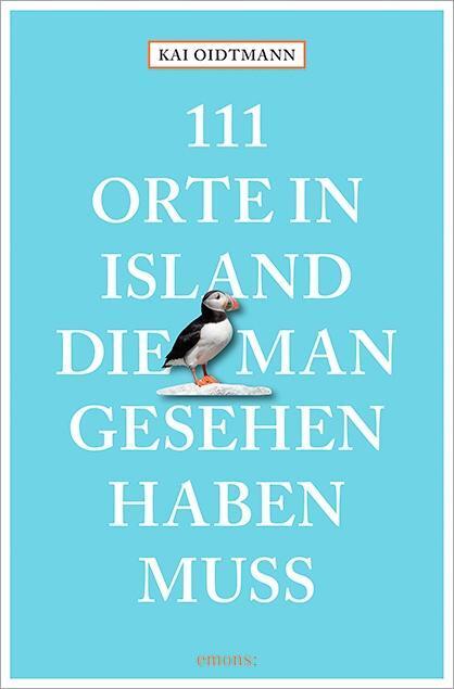 Cover: 9783954518296 | 111 Orte in Island, die man gesehen haben muss | Kai Oidtmann | Buch