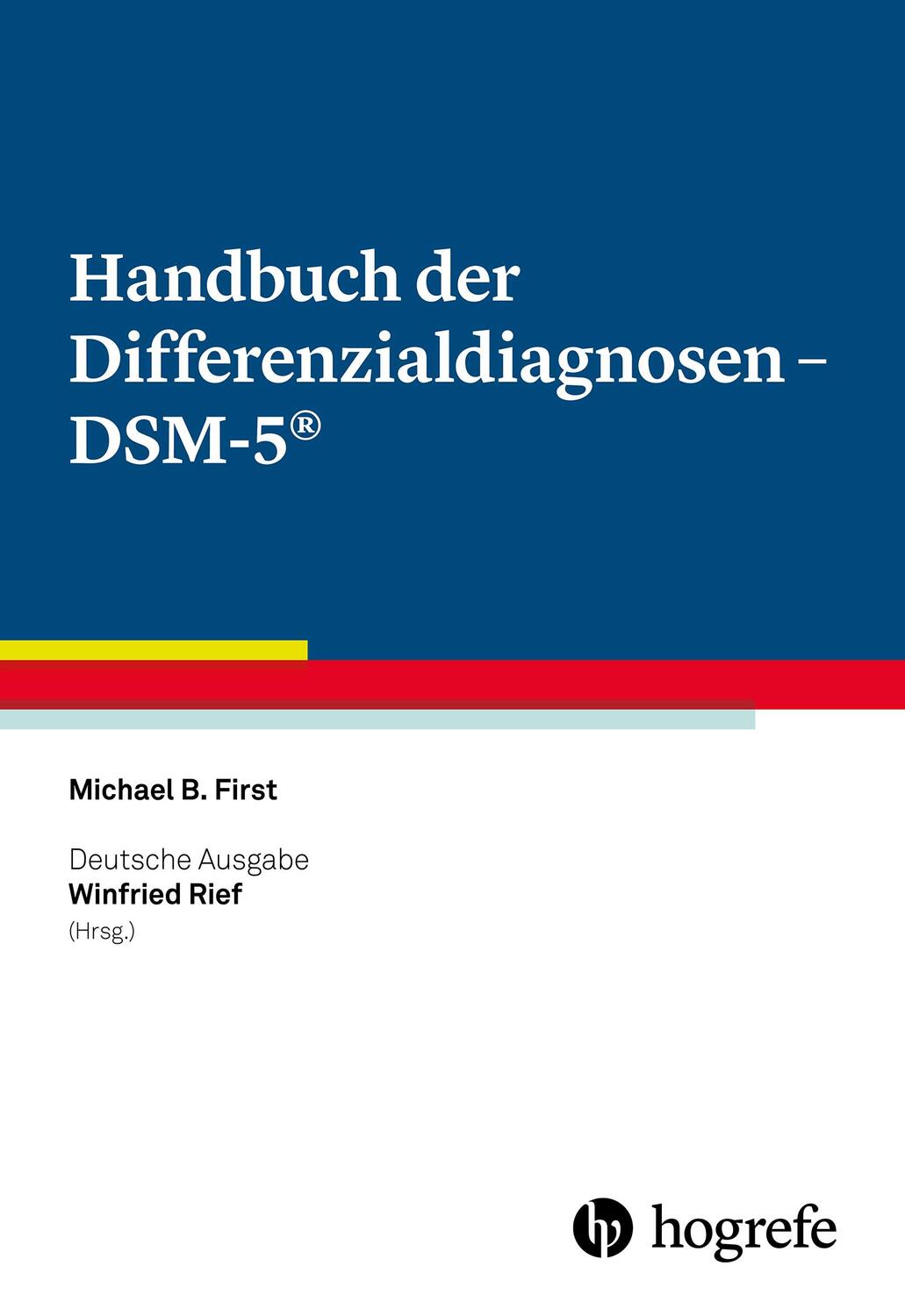 Cover: 9783801727574 | Handbuch der Differenzialdiagnosen - DSM-5® | Michael B. First | Buch