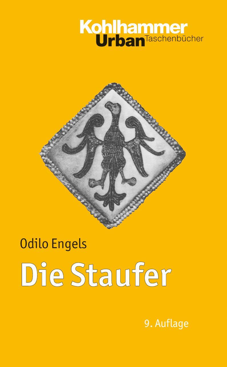 Cover: 9783170213630 | Die Staufer | Odilo Engels | Taschenbuch | Urban-Taschenbücher | 2010