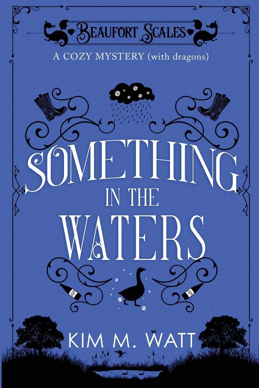 Cover: 9781067011673 | Something in the Waters - a cozy mystery (with dragons) | Kim M. Watt