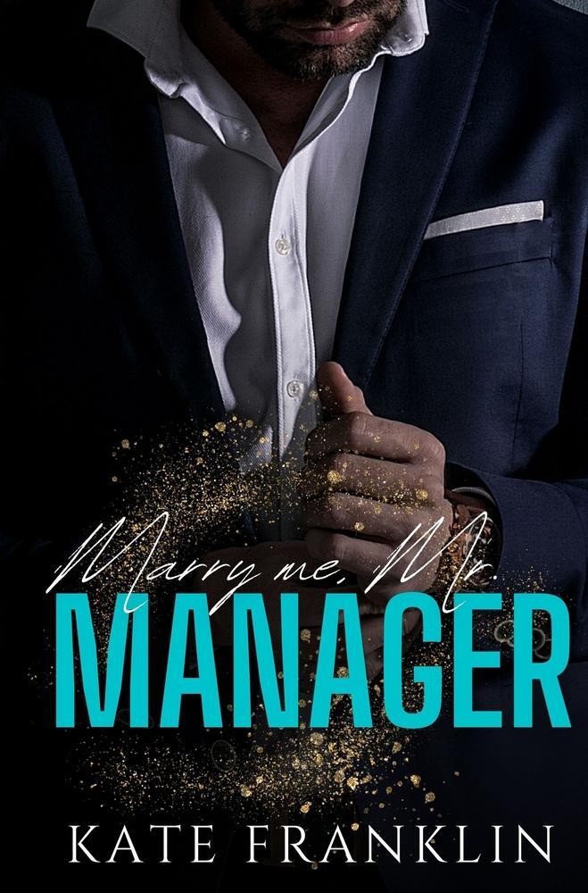 Cover: 9783757909116 | Marry me, Mr. Manager | Kate Franklin | Taschenbuch | Boston Passion
