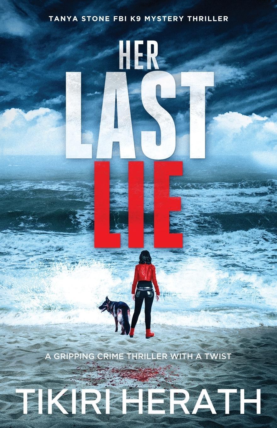 Cover: 9781990234200 | Her Last Lie | A gripping crime thriller with a twist | Tikiri Herath