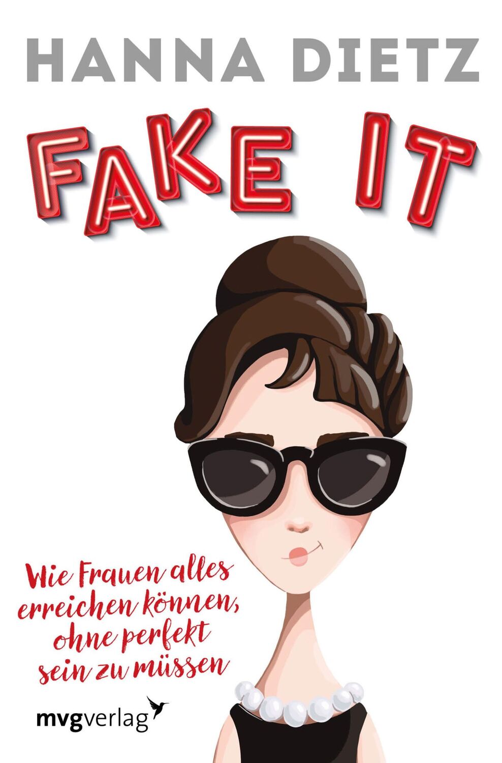 Cover: 9783868829501 | Fake it | Hanna Dietz | Taschenbuch | 192 S. | Deutsch | 2018 | mvg