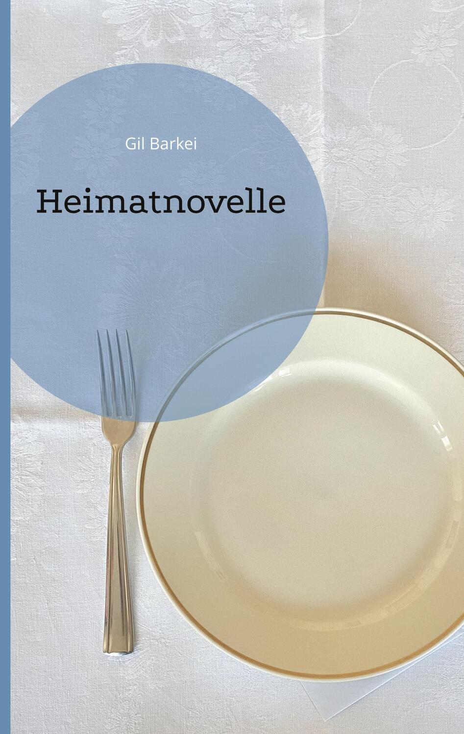 Cover: 9783755713081 | Heimatnovelle | Gil Barkei | Taschenbuch | Books on Demand