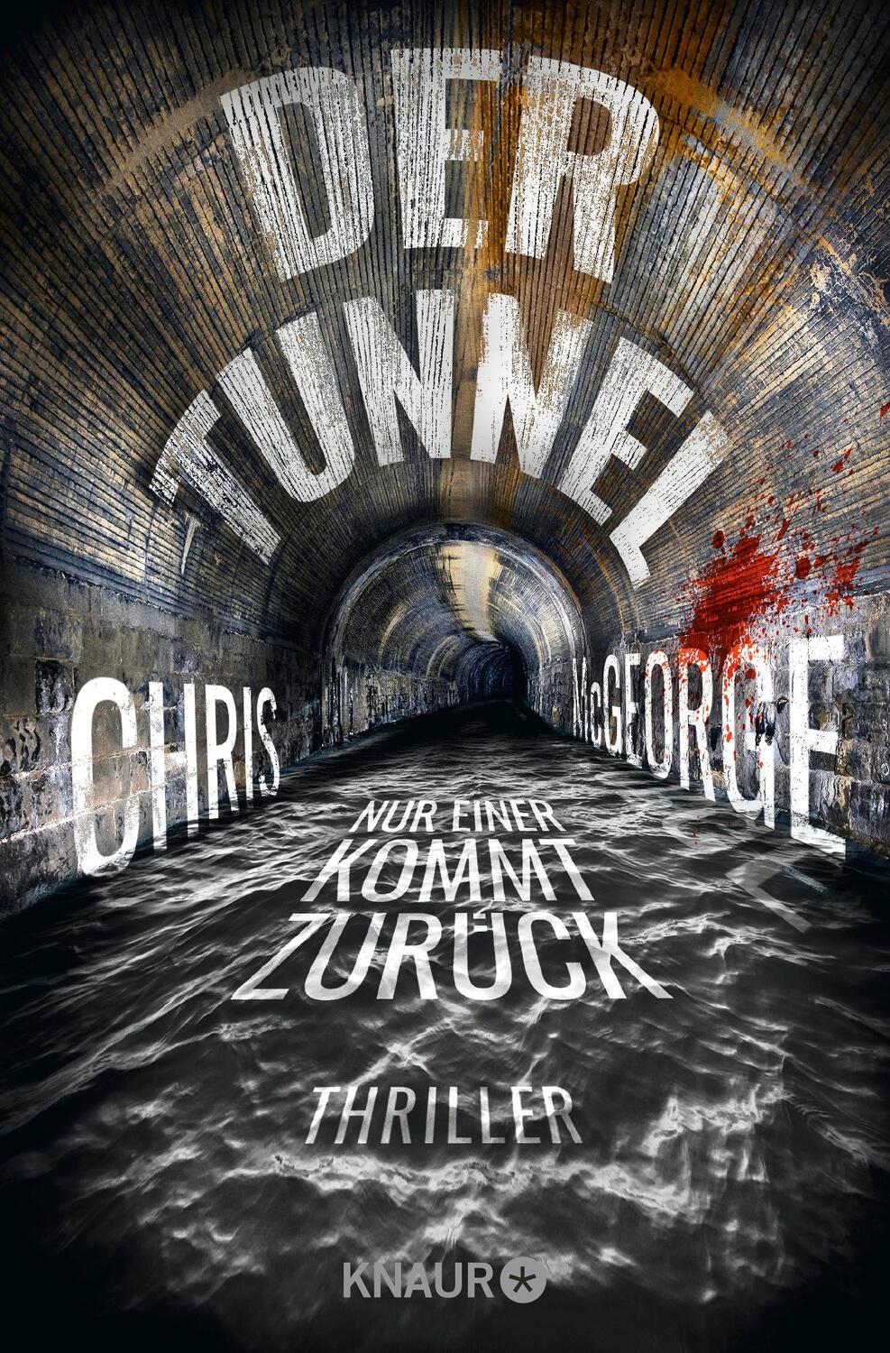Cover: 9783426525371 | Der Tunnel - Nur einer kommt zurück | Thriller | Chris McGeorge | Buch