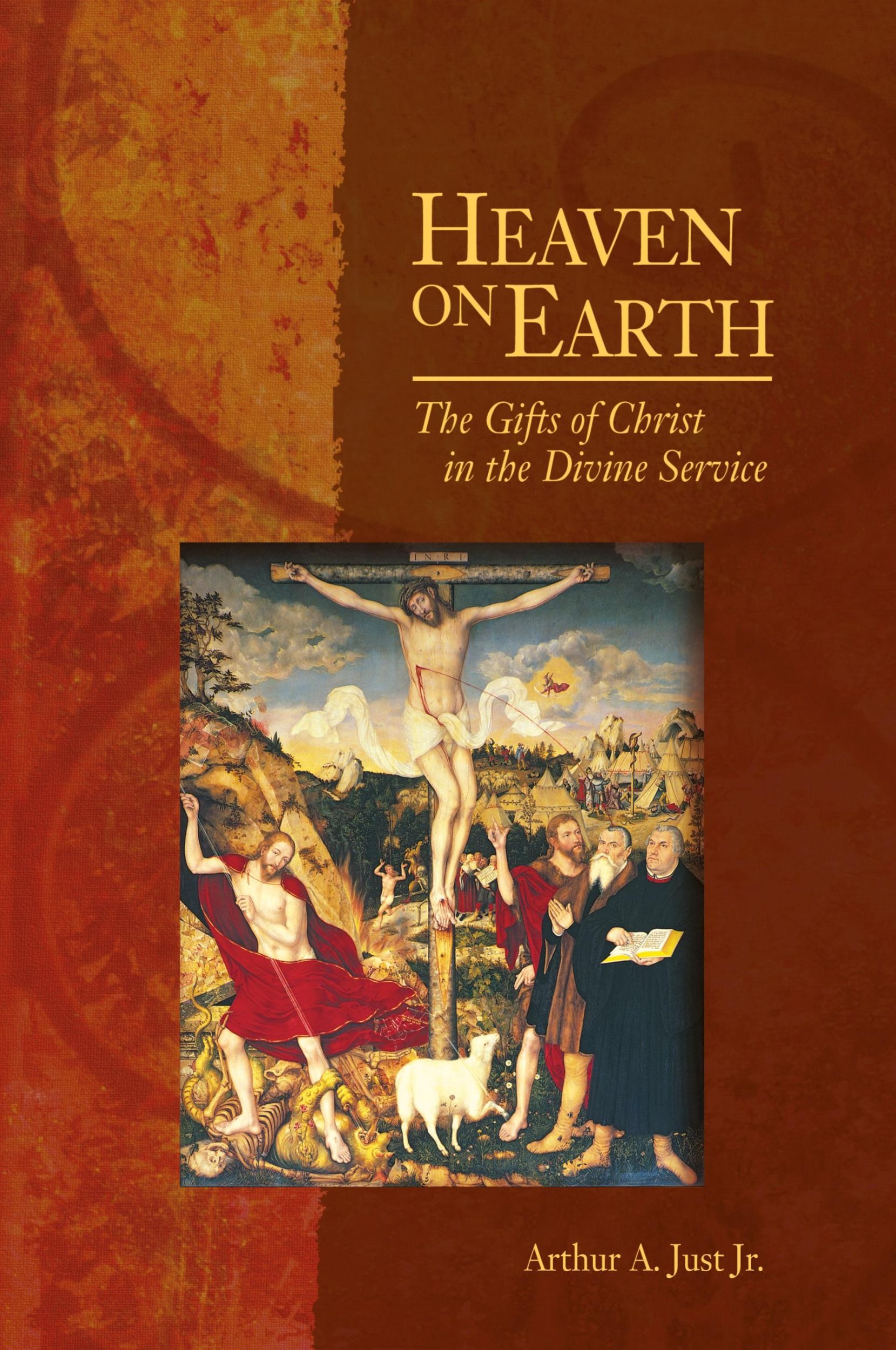 Cover: 9780758606716 | Heaven on Earth | The Gifts of Christ in the Divine Service | Just