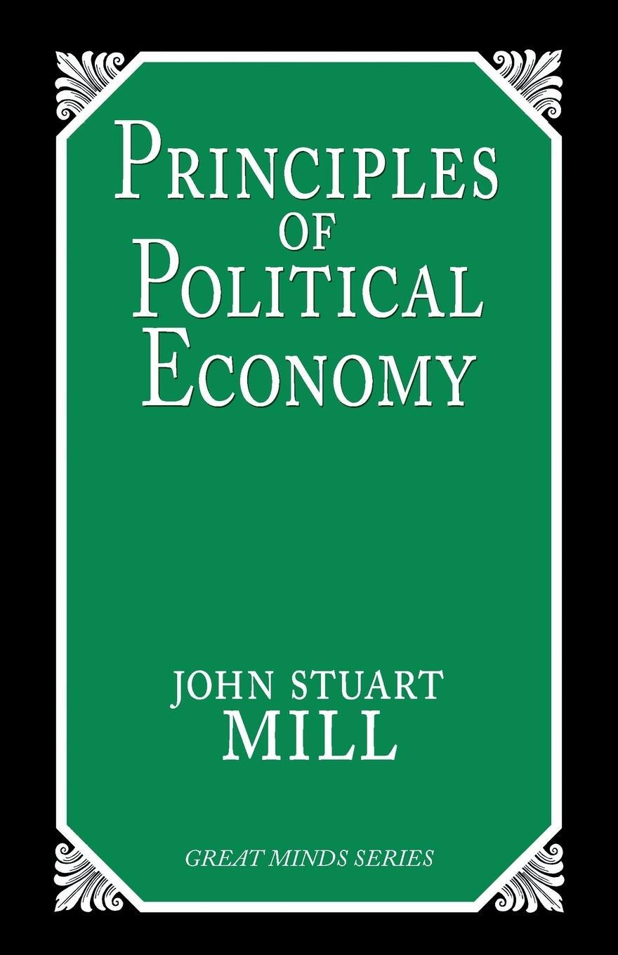 Cover: 9781591021513 | Principles of Political Economy | John Stuart Mill | Taschenbuch