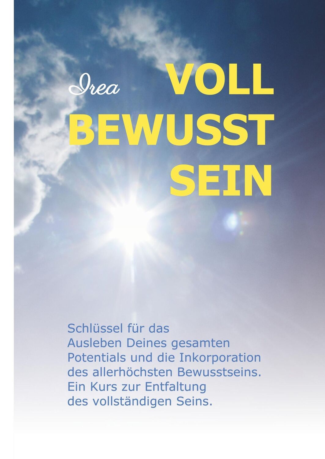 Cover: 9783743930292 | VOLL BEWUSST SEIN | I R E A | Buch | HC runder Rücken kaschiert | 2017