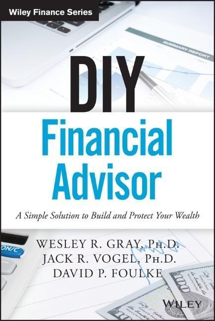 Cover: 9781119071501 | DIY Financial Advisor | Wesley R. Gray (u. a.) | Buch | Wiley Finance