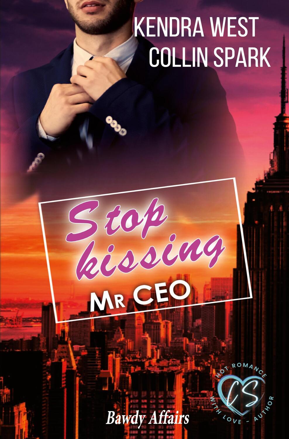 Cover: 9783754681312 | Stop Kissing | Mr CEO | Kendra West (u. a.) | Taschenbuch | Paperback