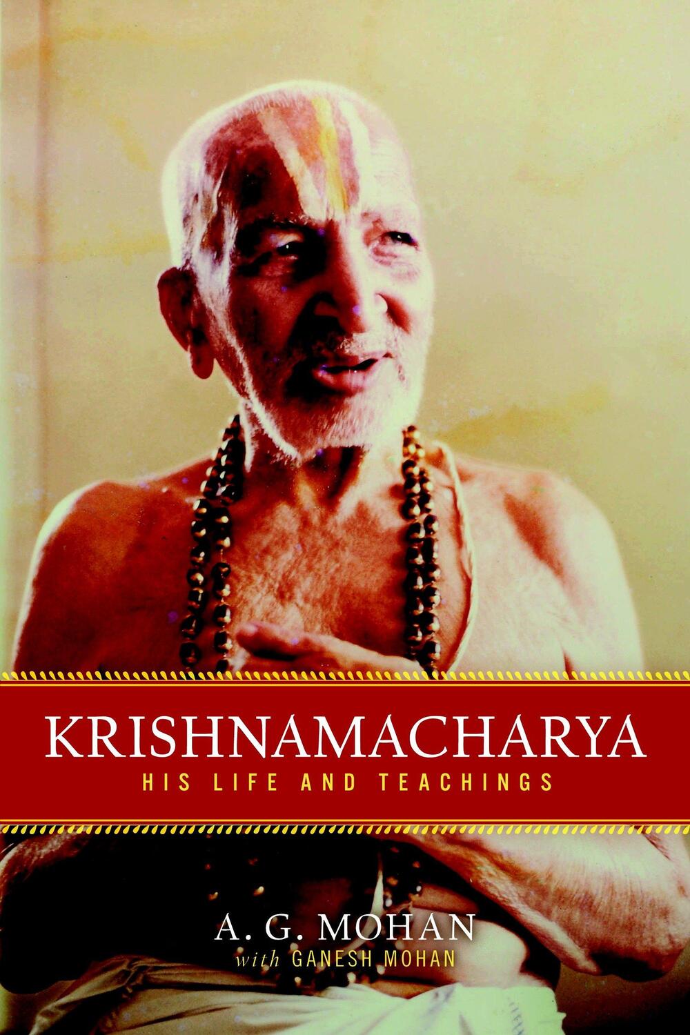 Cover: 9781590308004 | Krishnamacharya | His Life and Teachings | A. G. Mohan | Taschenbuch