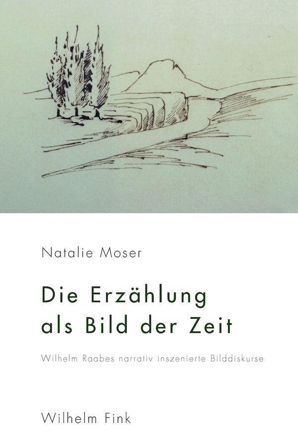 Cover: 9783770558056 | Die Erzählung als Bild der Zeit | Natalie Moser | Taschenbuch | 397 S.