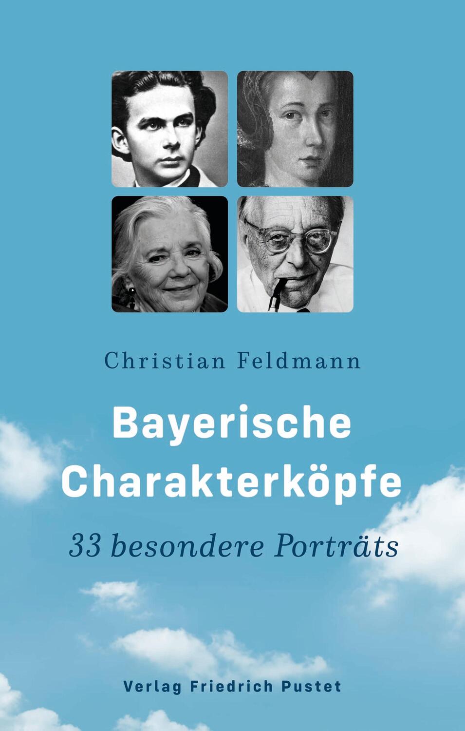 Cover: 9783791732763 | Bayerische Charakterköpfe | 33 besondere Porträts | Christian Feldmann