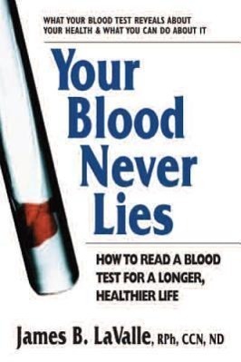 Cover: 9780757003509 | Your Blood Never Lies: How to Read a Blood Test for a Longer,...