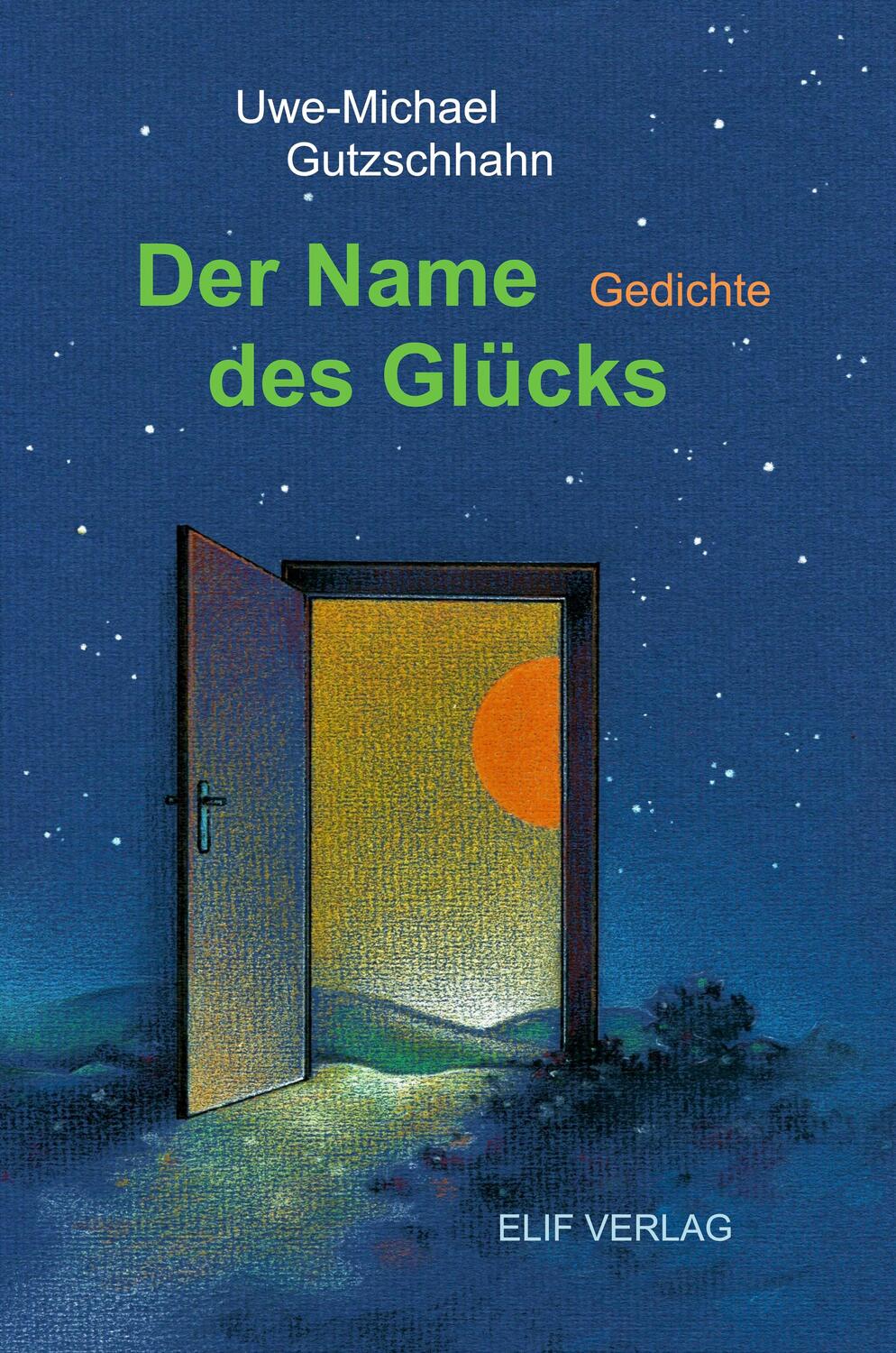 Cover: 9783946989769 | Der Name des Glücks | Gedichte für Kinder | Uwe-Michael Gutzschhahn