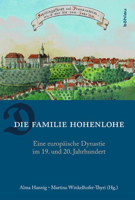 Cover: 9783412222017 | Die Familie Hohenlohe | Alma Hannig (u. a.) | Buch | Deutsch | 2013