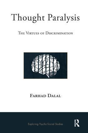 Cover: 9781780490526 | Thought Paralysis | The Virtues of Discrimination | Farhad Dalal